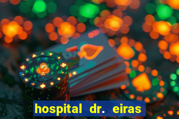 hospital dr. eiras em botafogo